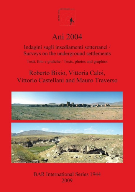 Ani 2004: Indagini sugli insediamenti sotterranei: Testi, foto e grafiche / Surveys on the underground settlements: Texts, photos and graphics