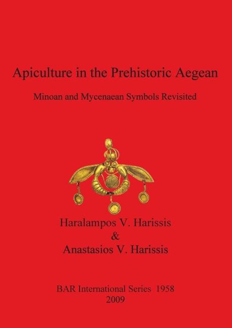 Apiculture in the Prehistoric Aegean: Minoan and Mycenaean Symbols Revisited