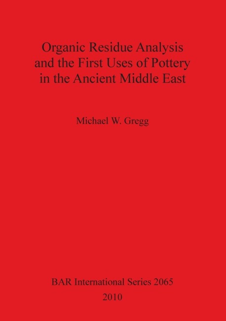 Organic Residue Analysis and the First Uses of Pottery in the Ancient Middle East