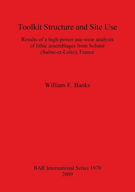 Toolkit Structure and Site Use: Results of a high-power use-wear analysis of lithic assemblages from Solutré (Saône-et-Loire), France
