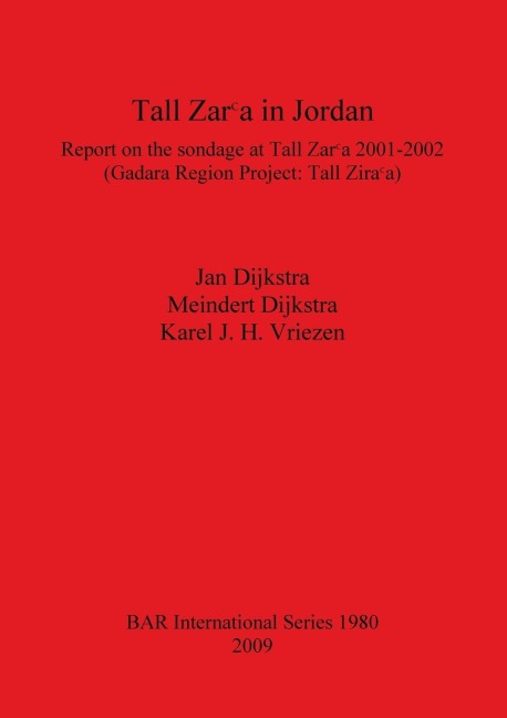 Tall Zar¿a in Jordan: Report on the sondage at Tall Zar¿a 2001-2002 (Gadara Region Project: Tall Zar¿a)