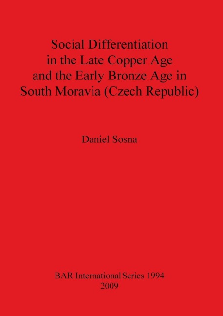 Social Differentiation in the Late Copper Age and the Early Bronze Age in South Moravia (Czech Republic)