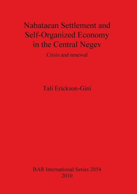 Nabataean Settlement and Self-Organized Economy in the Central Negev: Crisis and renewal