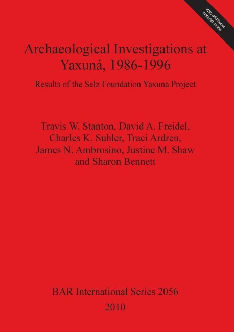 Archaeological Investigations at Yaxuná, 1986-1996: Results of the Selz Foundation Yaxuna Project