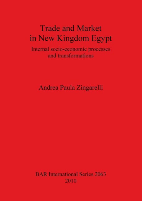 Trade and Market in New Kingdom Egypt: Internal socio-economic processes and transformations