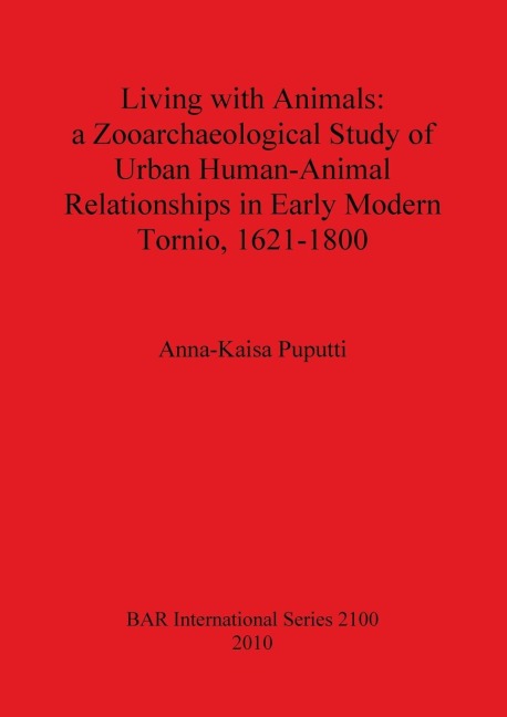 Living with Animals: a Zooarchaeological Study of Urban Human-Animal Relationships in Early Modern Tornio, 1621-1800