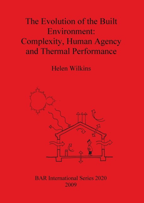 The Evolution of the Built Environment: Complexity, Human Agency and Thermal Performance