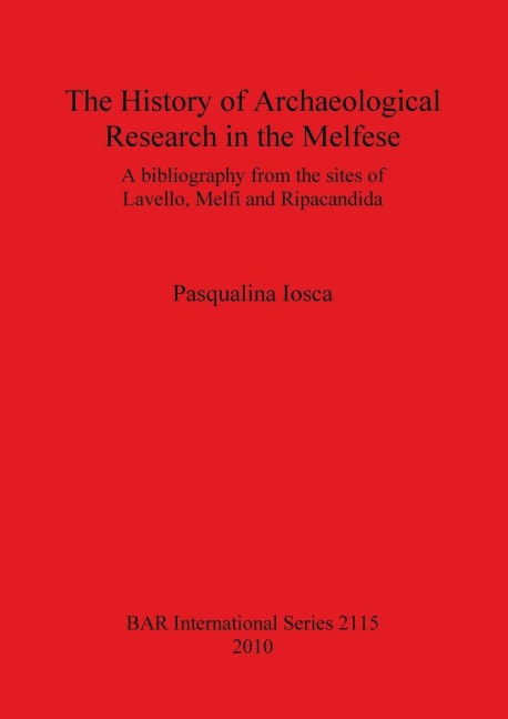 The History of Archaeological Research in the Melfese: A bibliography from the sites of Lavello, Melfi and Ripacandida