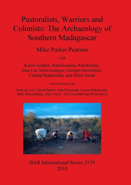 Pastoralists, Warriors and Colonists: The Archaeology of Southern Madagascar
