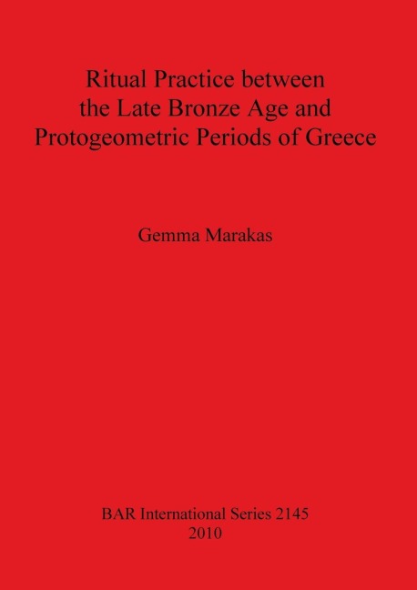 Ritual Practice between the Late Bronze Age and Protogeometric Periods of Greece
