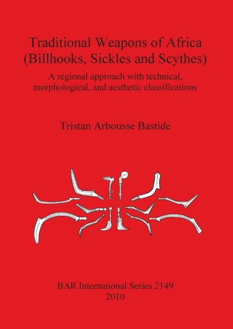 Traditional Weapons of Africa (Billhooks, Sickles and Scythes): A regional approach and technical, morphological, and aesthetic classification