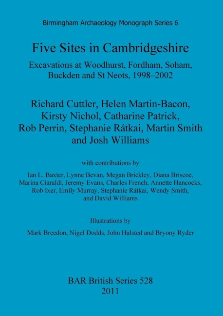 Five Sites in Cambridgeshire: Excavations at Woodhurst, Fordham, Soham, Buckden and St Neots, 1998-2002