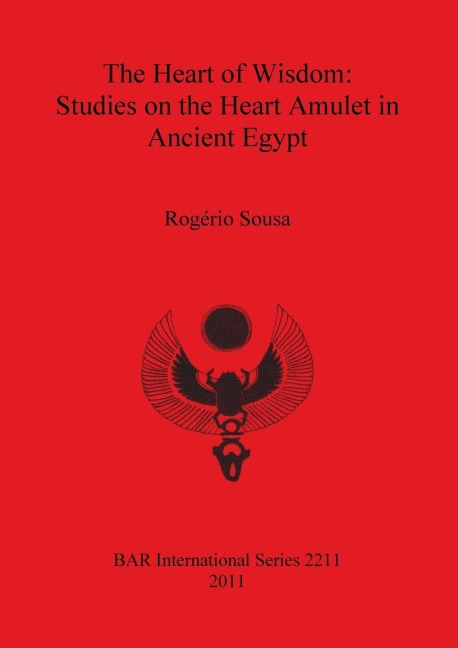 The Heart of Wisdom: Studies on the Heart Amulet in Ancient Egypt