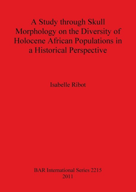 A Study through Skull Morphology on the Diversity of Holocene African Populations in a Historical Perspective
