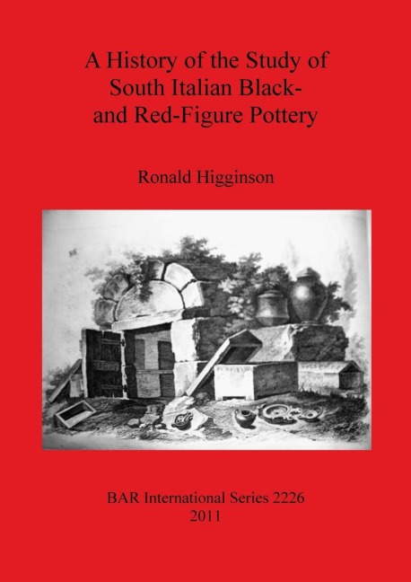 A History of the Study of South Italian Black- and Red-Figure  Pottery