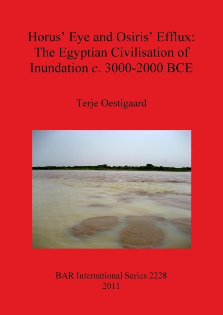 Horus Eye and Osiris Efflux: The Egyptian Civilisation of Inundation c. 3000-2000 BCE
