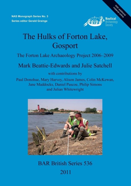 The Hulks of Forton Lake Gosport: The Forton Lake Archaeology Project 2006-2009