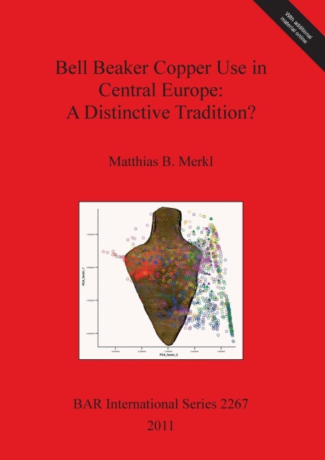 Bell Beaker Copper Use in Central Europe: A Distinctive Tradition?