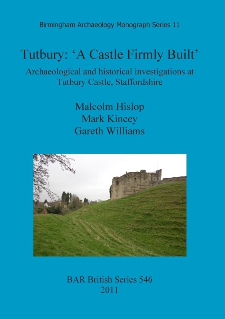 Tutbury: A Castle Firmly Built