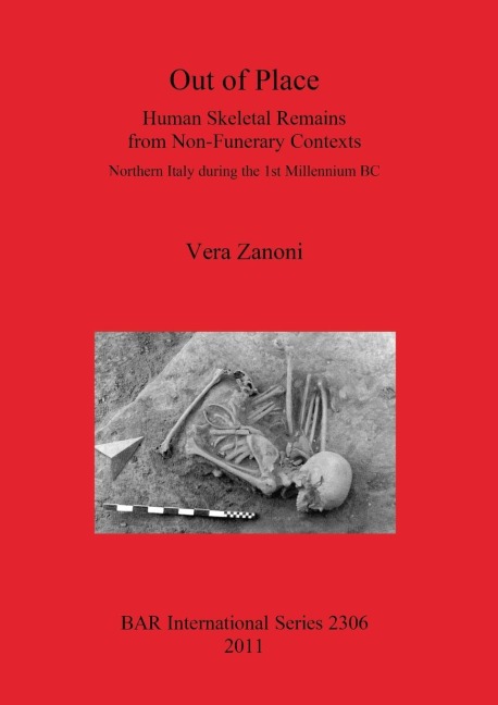 Out of Place: Human Skeletal Remains from Non-Funerary Contexts. Northern Italy during the 1st Millennium BC
