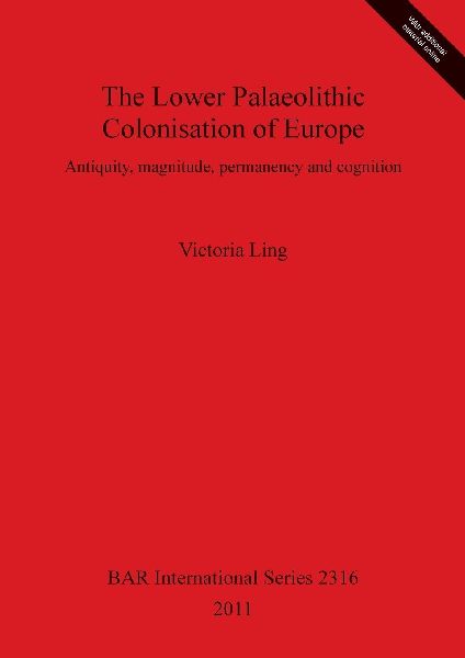 The Lower Palaeolithic Colonisation of Europe