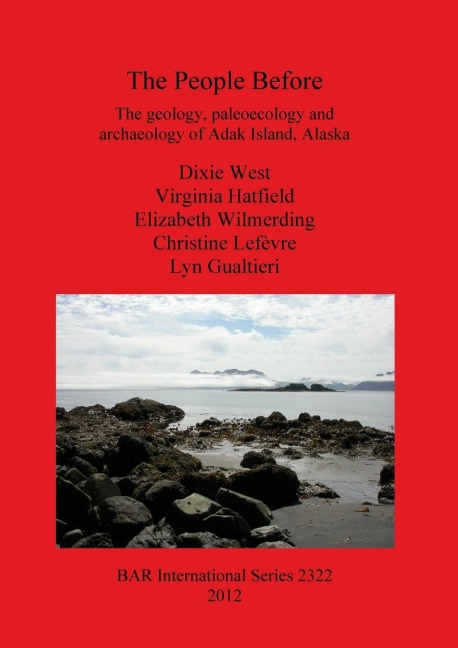 The People Before: The geology, paleoecology and archaeology of Adak Island, Alaska