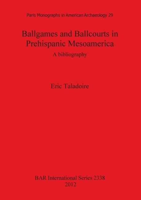 Ballgames and Ballcourts in Prehispanic Mesoamerica: A bibliography