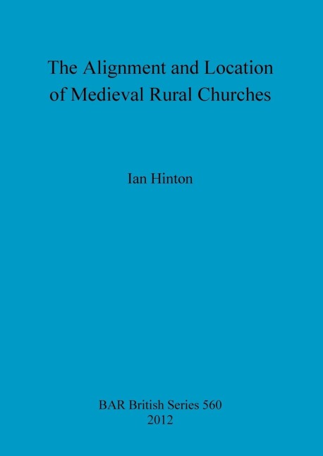 The Alignment and Location of Medieval Rural Churches
