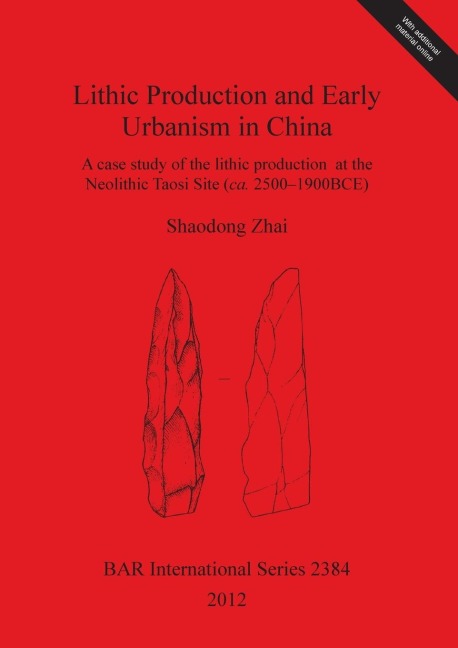 Lithic Production and Early Urbanism in China: A case study of the lithic production at the Neolithic Taosi Site (ca. 2500-1900BCE)