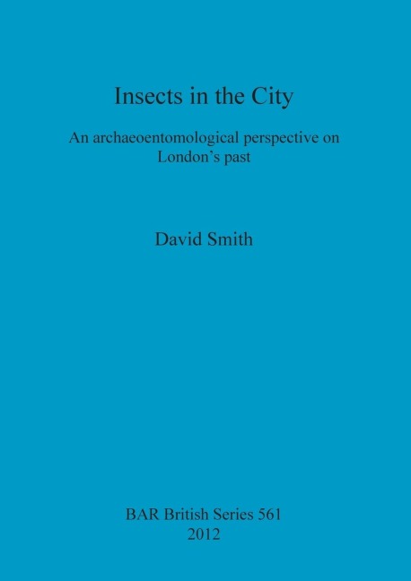 Insects in the City: An archaeoentomological perspective on London's past