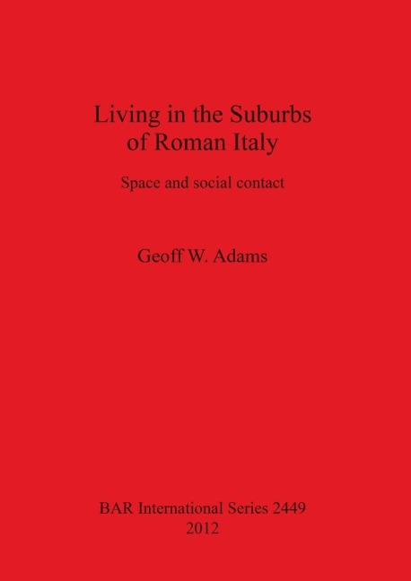 Living in the Suburbs of Roman Italy: Space and social contact
