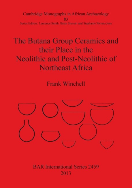 The Butana Group Ceramics and their Place in the Neolithic and Post-Neolithic of Northeast Africa