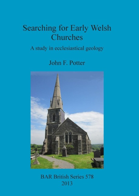 Searching for Early Welsh Churches: A study in ecclesiastical geology