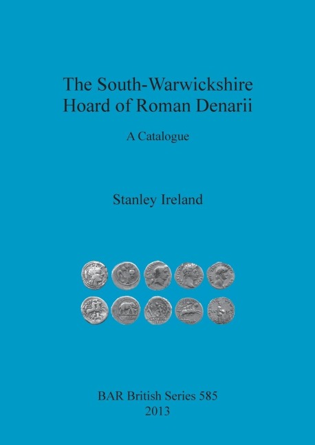 The South-Warwickshire Hoard of Roman Denarii: A Catalogue