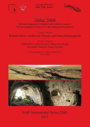Ahlat 2008 seconda campagna di indagini sulle strutture rupestri