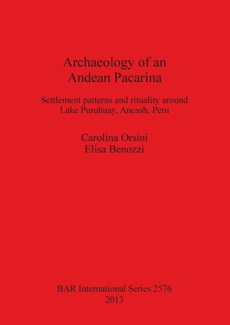 Archaeology of an Andean Pacarina: Settlement Patterns and rituality  around Lake Puruhuay Ancash Peru