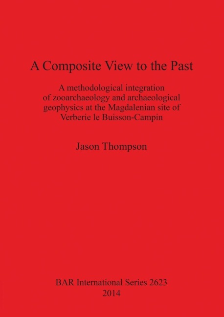 A Composite View to the Past: A methodological integration of zooarchaeology and archaeological geophysics at the Magdalenian site of Verberie le Buisson-Campin