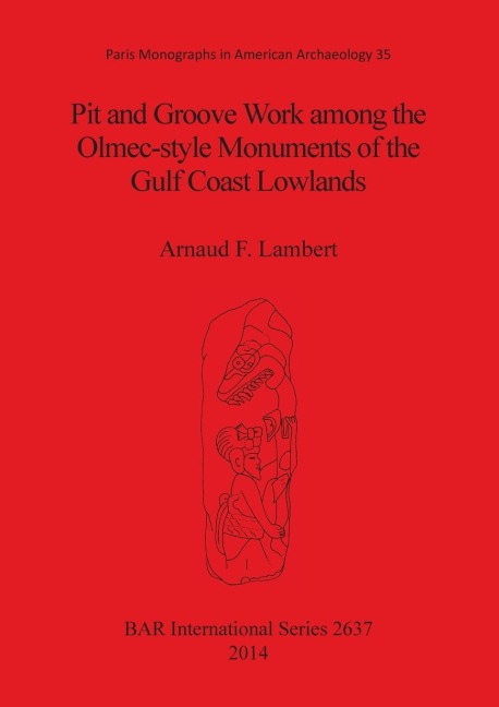 Pit and Groove Work among the Olmec-style Monuments of the Gulf Coast Lowlands