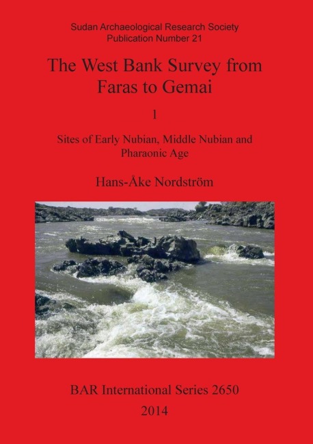 The West Bank Survey from Faras to Gemai: 1: Sites of Early Nubian, Middle Nubian and Pharaonic Age