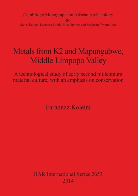 Metals from K2 and Mapungubwe, Middle Limpopo Valley: A technological study of early second millennium material culture, with an emphasis on conservation