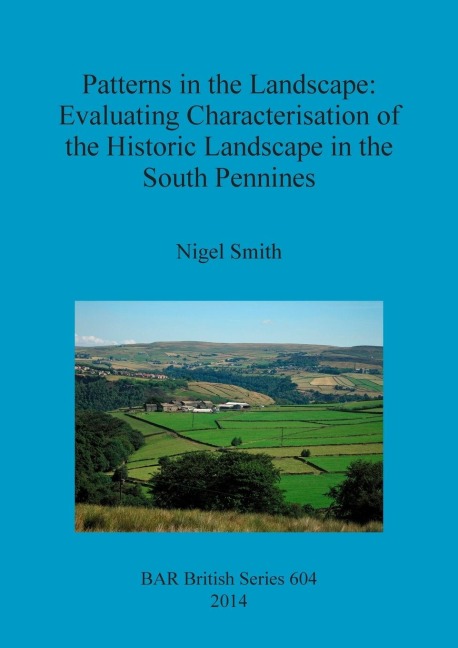 Patterns in the Landscape: Evaluating Characterisation of the Historic Landscape in the South Pennines