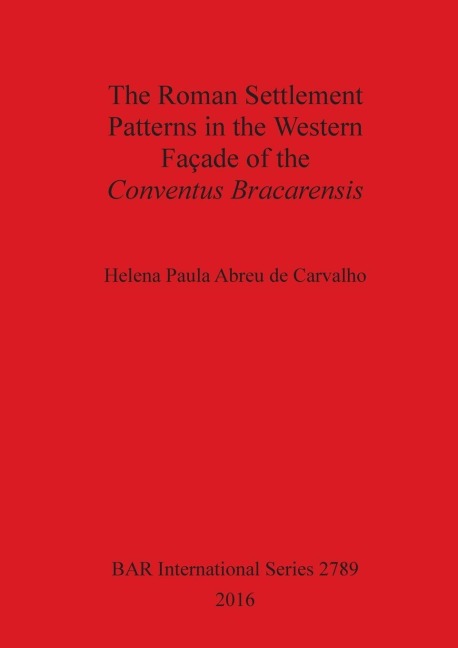 The Roman Settlement Patterns in the Western Façade of the Conventus Bracarensis