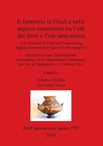 Funerary in Friuli and surrounding regions between Iron Age and Late Antiquity