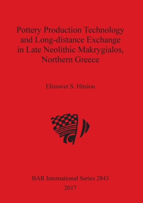 Pottery Production Technology and Long-distance Exchange in Late Neolithic Makrygialos, Northern Greece
