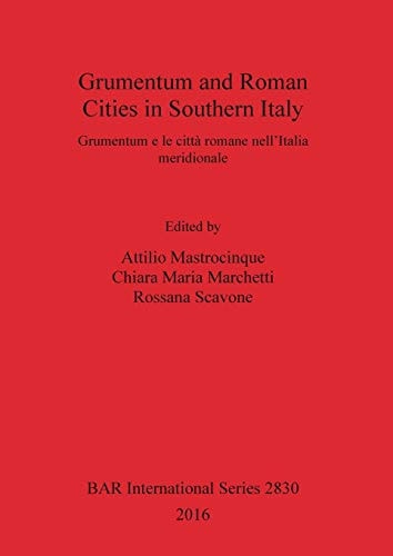 Grumentum E Le Città Romane Nell'Italia Meridionale
