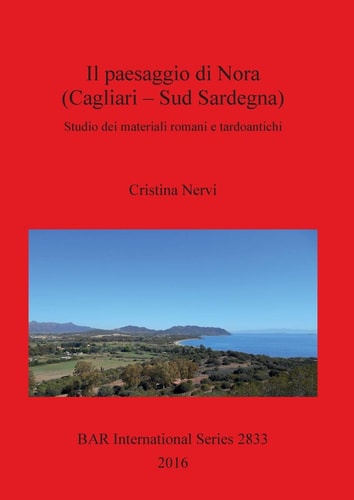 Il Paesaggio Di Nora (Cagliari - Sud Sardegna) Studio Dei Materiali Romani E Tardoantichi