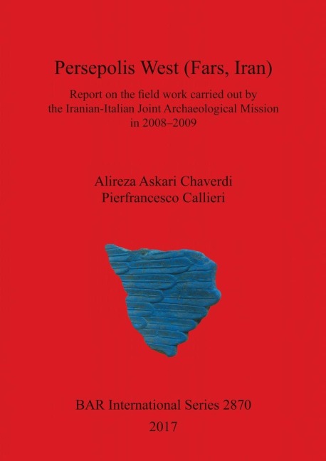 Persepolis West (Fars, Iran): Report on the field work carried out by the Iranian-Italian Joint Archaeological Mission in 2008-2009