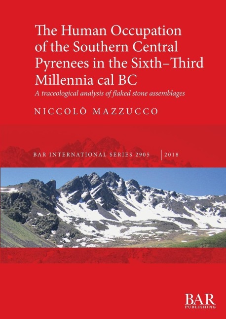 The Human Occupation of the Southern Central Pyrenees in the Sixth-Third Millennia cal BC: A traceological analysis of flaked stone assemblages