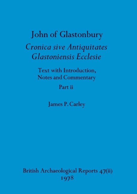 John of Glastonbury. Cronica sive Antiquitates Glastoniensis Ecclesie, Part ii