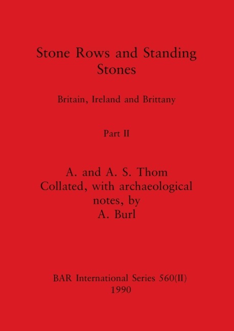 Stone Rows and Standing Stones, Part II: Britain, Ireland and Brittany